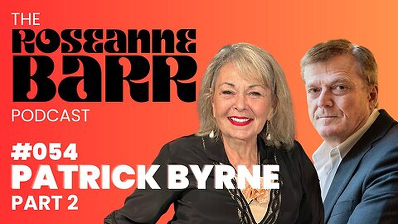 Danger Close with Patrick Byrne Part 2 | BIG BOOM AT THE END The Roseanne Barr Podcast #54