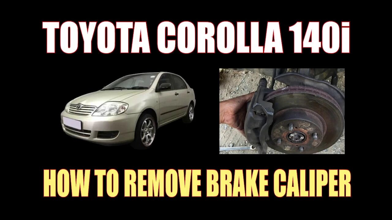 TOYOTA COROLLA 140i - HOW TO REMOVE BRAKE CALIPER