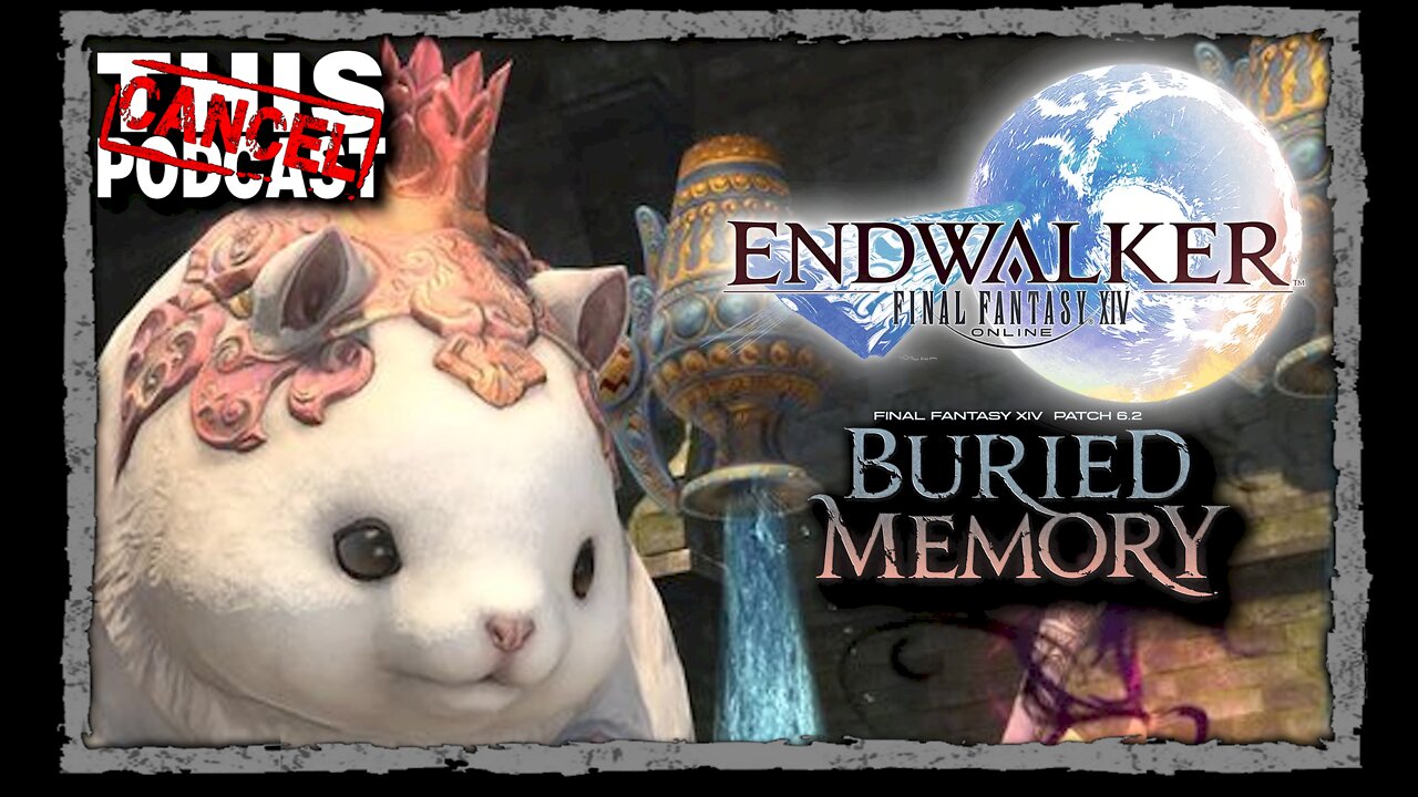 CTP Gaming: Final Fantasy XIV Endwalker Buried Memory - Patch 6.25 Goes Live!