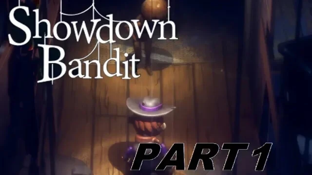 Showdown Bandit Episode 1 [Part 1]: THERE'S NO STRINGS ON ME