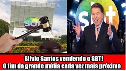 Silvio Santos vendendo o SBT! O fim da grande mídia cada vez mais próximo