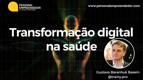 #109 Transformação digital na saúde | Com Gustavo Baranhuk Basem