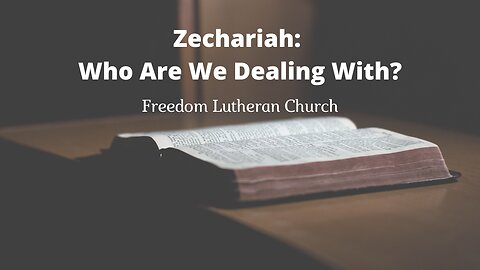 "Zechariah: Who Are We Dealing With?" March 26, 2023