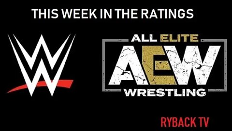 WWE and AEW Rating for the Week (Bad Week For WWE) - Ryback TV