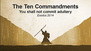 The 10 Commandments - You shall not commit adultery