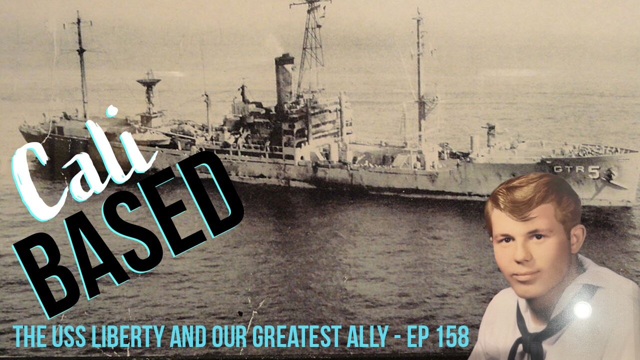 The USS Liberty and Our Greatest Ally - CaliBased Ep 158