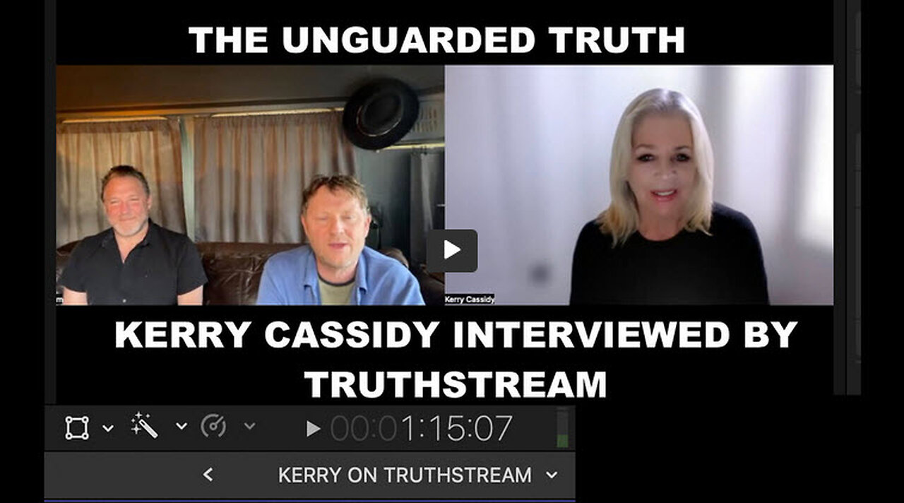 KERRY CASSIDY INTERVIEWED BY TRUTHSTREAM: UNGUARDED TRUTH