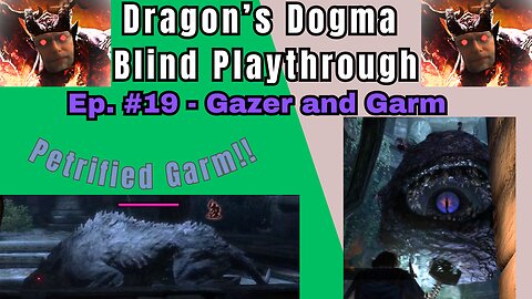 Dragon's Dogma DA: Budjo Blind Playthrough Ep. #19 - Gazer and Garm