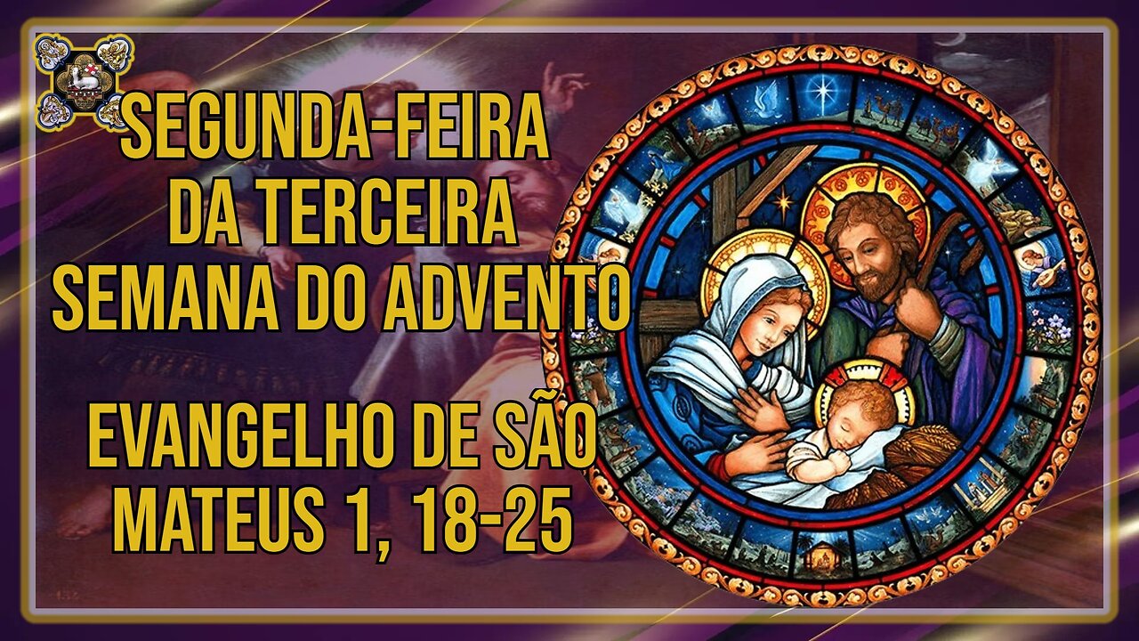 Comentários ao Evangelho da Segunda-feira da Terceira Semana do Advento Mt 1, 18-25