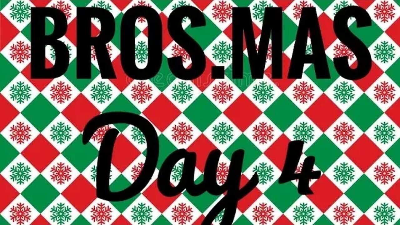 BROS. mas: Day 4