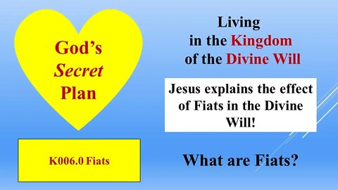 God's Secret Plan: Jesus explains the effect of Fiats in the Divine Will to Mystic Luisa Piccarreta
