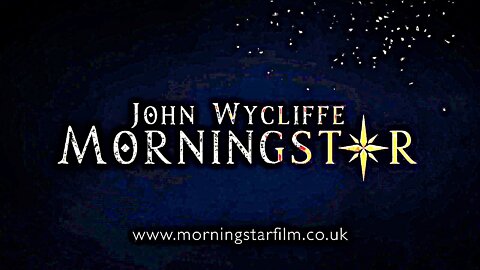 Morningstar: The Story of John Wycliffe (Movie Trailer)