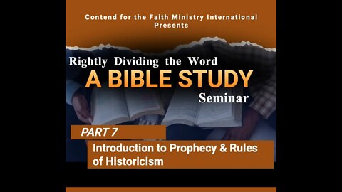 Bible Study Seminar [Part 7] - Introduction to Prophecy & Rules of Historicism #CFMI