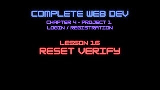 Complete Web Developer Chapter 5 - Lesson 16 Reset Verify