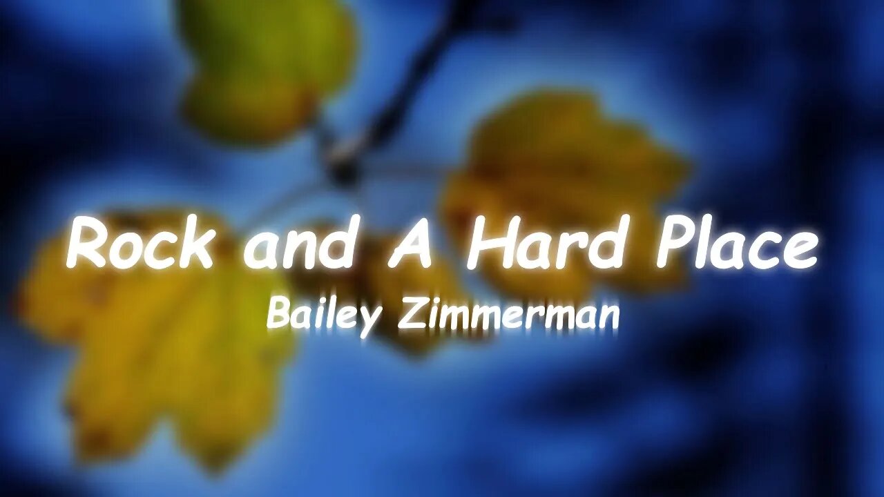 Bailey Zimmerman - Rock and A Hard Place (Lyrics)