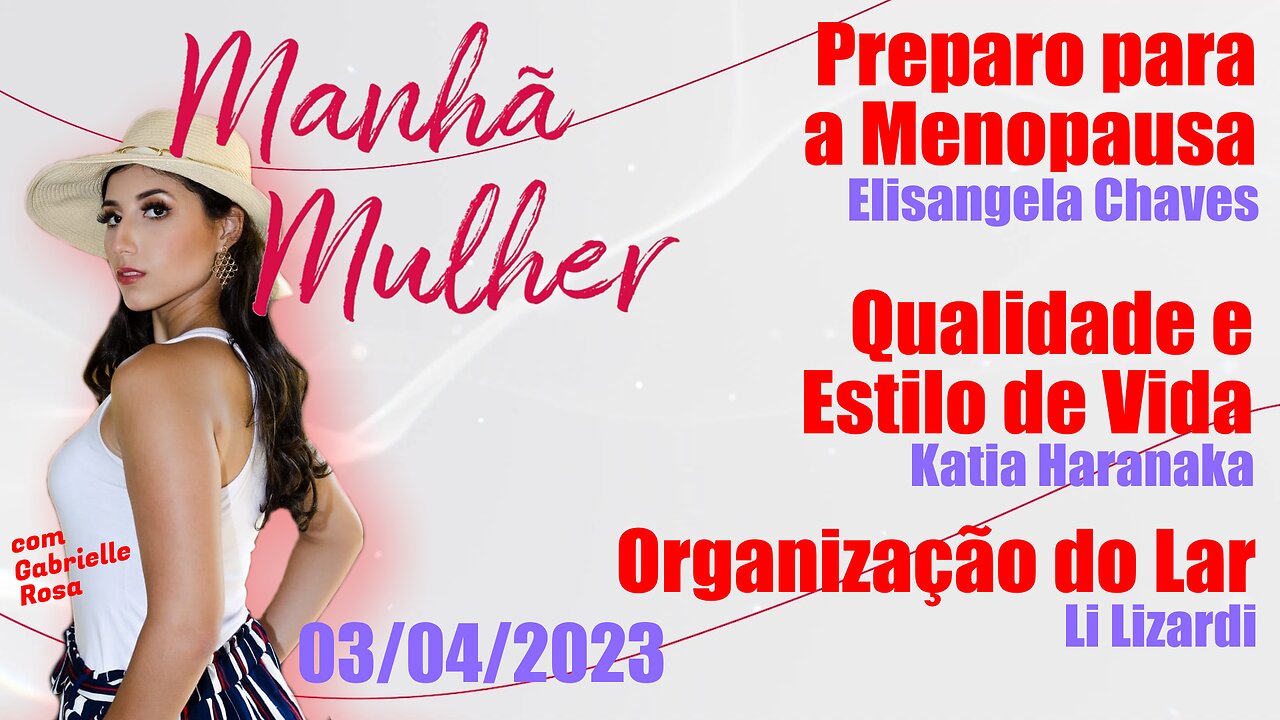 Manhã Mulher 03/04/2023 - Edição Completa