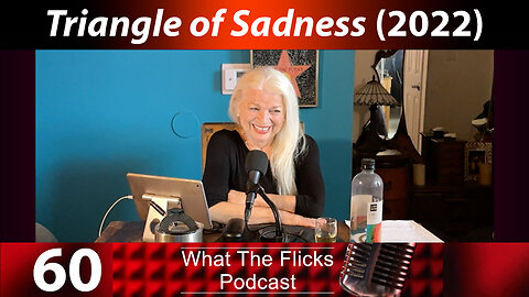WTF 60 “Triangle of Sadness” (2022)