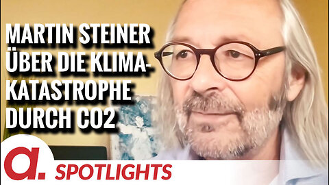 Spotlight: Martin J.F. Steiner über das Narrativ der CO2-Klimakatastrophe