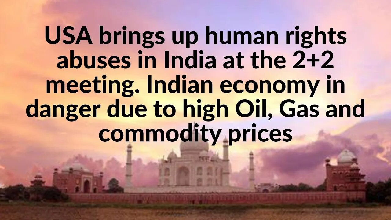 USA brings up human rights abuses in India. Indian economy in danger due to high Oil, Gas prices