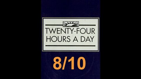 Twenty-Four Hours A Day Book Daily Reading – August 10 - A.A. - Serenity Prayer & Meditation