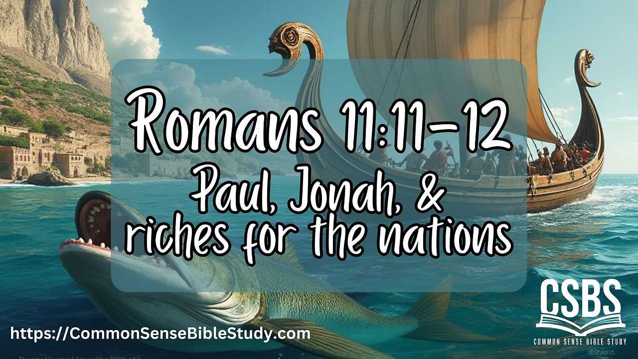 Paul, Jonah, and the Nations. Romans 11:11-12