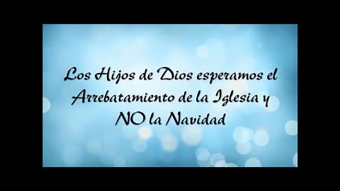 El Hijo de Dios espera el Arrebatamiento de la Iglesia y no la Navidad - EDGAR CRUZ MINISTRIES