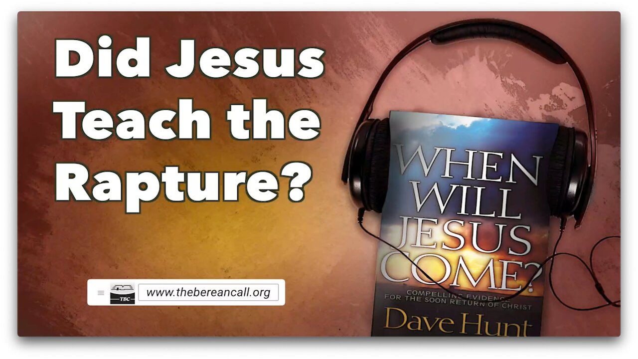 Did Jesus Teach the Rapture?