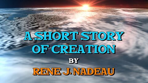 A Short Story Of Creation - By Rene Nadeau - Narrated By Eric Dubay