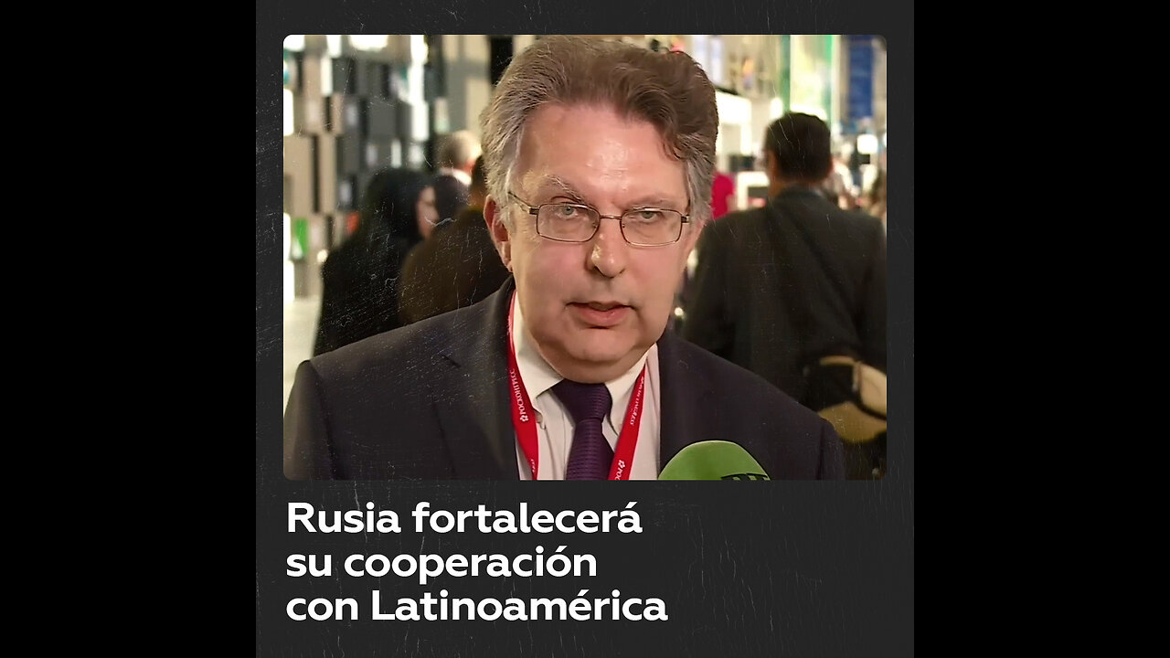 Rusia fortalecerá su cooperación con América Latina para "beneficio recíproco en este mundo nuevo"