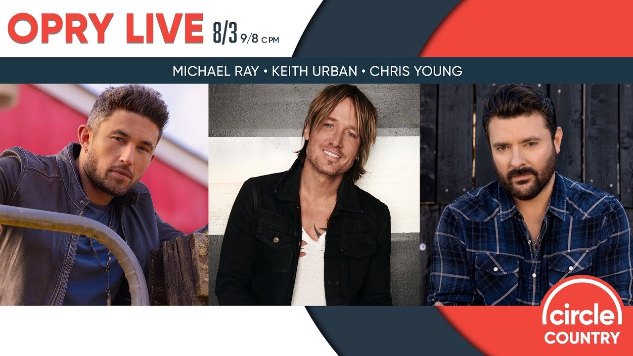 Opry Live 8/3/2024 - Michael Ray, Keith Urban, and Chris Young