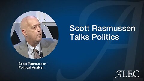 Scott Rasmussen talks politics – ALEC Annual Mtg 7/29/22