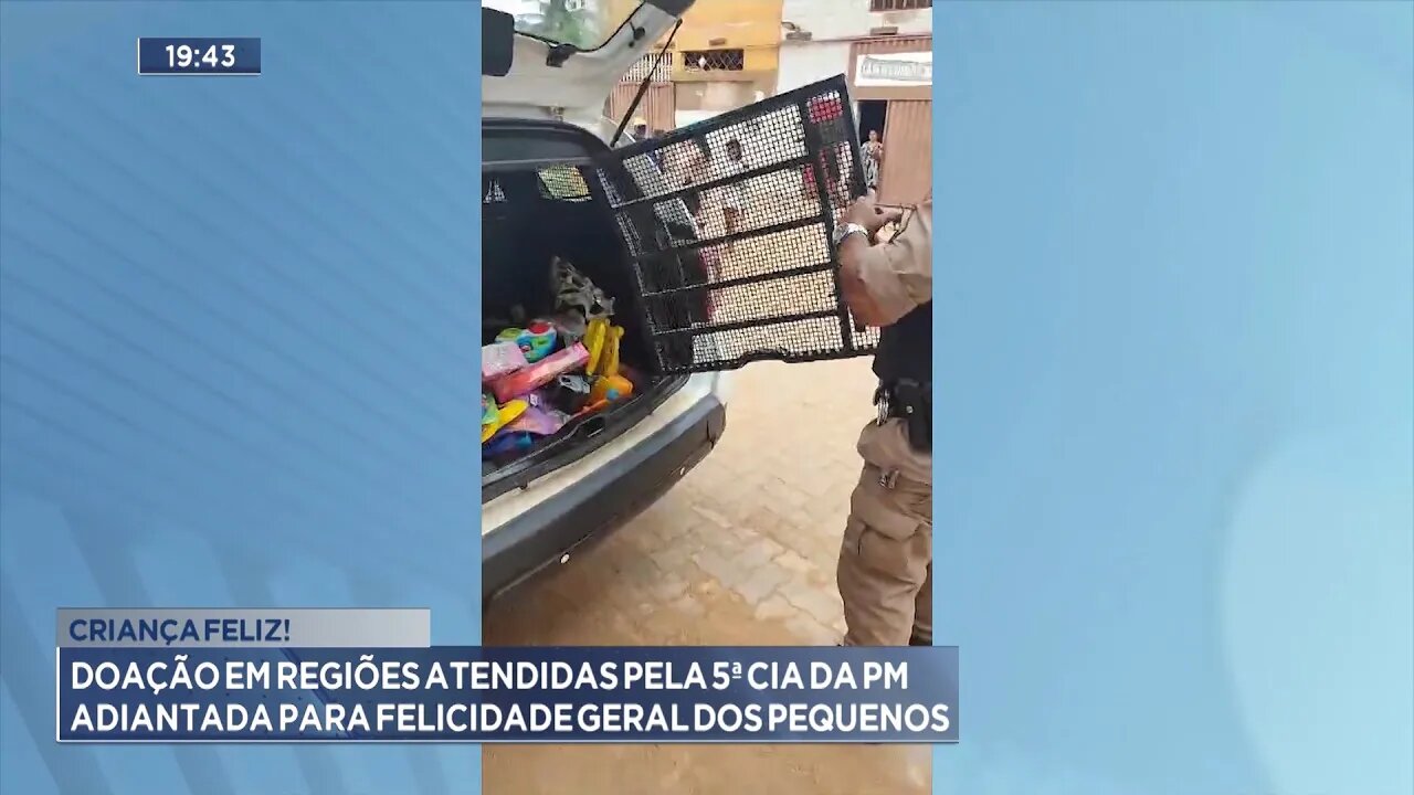 Criança Feliz! Doação em Regiões Atendidas pela 5ª CIA da PM Adiantada para Felicidade dos Pequenos.
