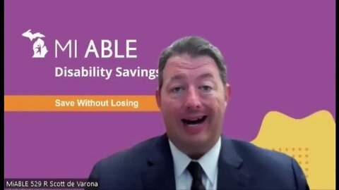 Scott De Varona - MBA Dir. of MiABLE Savings program of MI eligibility for those disabled over 26