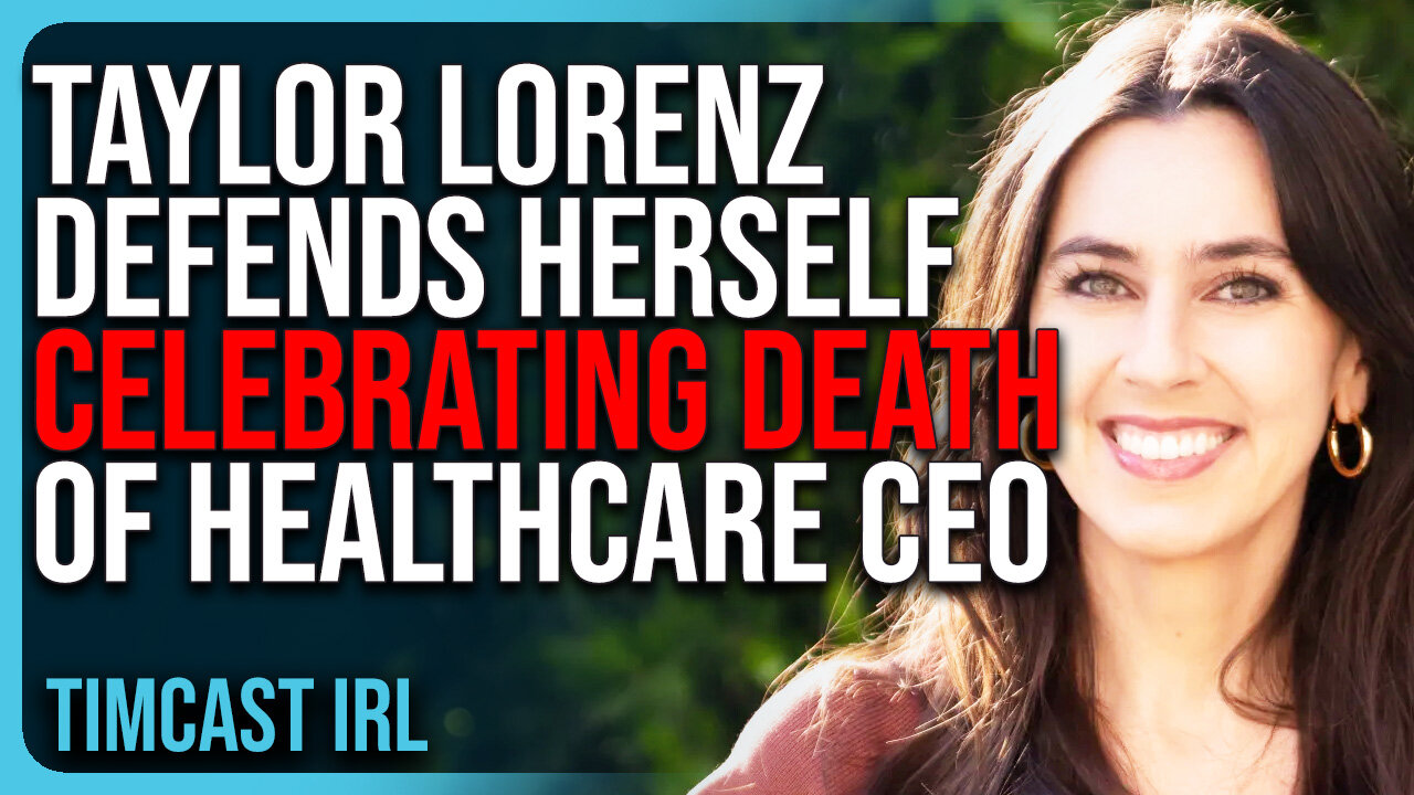 Taylor Lorenz DEFENDS Herself Celebrating Assassination of Healthcare CEO, Says It’s ‘Natural’