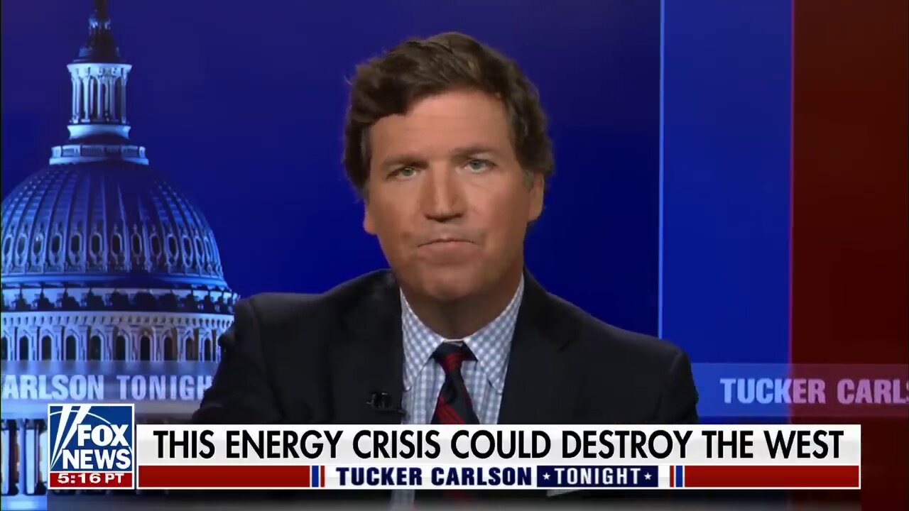 Tucker Carlson - It only makes sense if the goal is to completely destroy the west