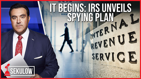 IT BEGINS: IRS Unveils Spying Plan