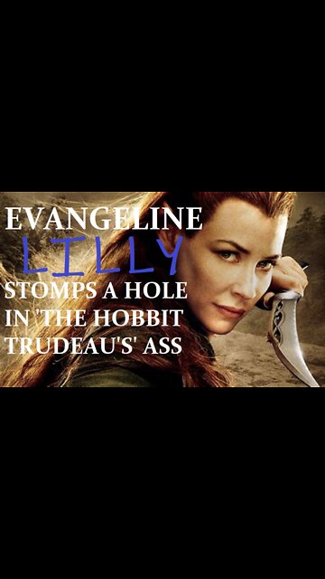 TRUE CANADIAN SUPERSTAR EVANGELINE LILLY HUMILIATES COWARD TRUDEAU