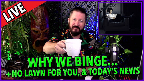 C&N 068 ☕ Why We Binge 🔥#bingewatch ☕ No Lawns In #scottsdale #todaynews