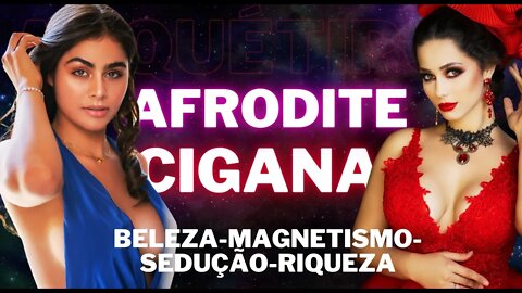 Arquétipo Afrodite e Cigana - sedução e poder