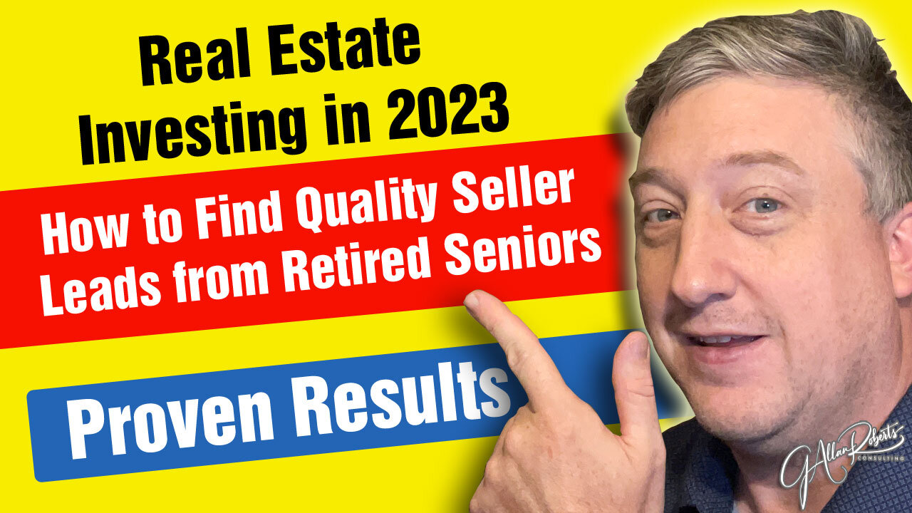 Real Estate Investing in 2023: How to Find Quality Seller Leads from Retired Seniors