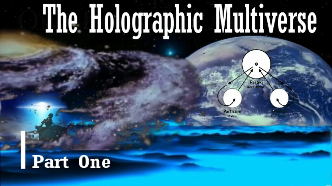 The Holographic Multiverse | Part 1