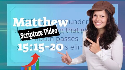 Matthew 15 15 20 Scripture Video