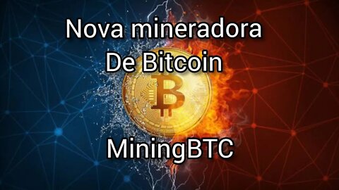 MININGBTC - Nova mineradora de Bitcoin ( Sem investir )