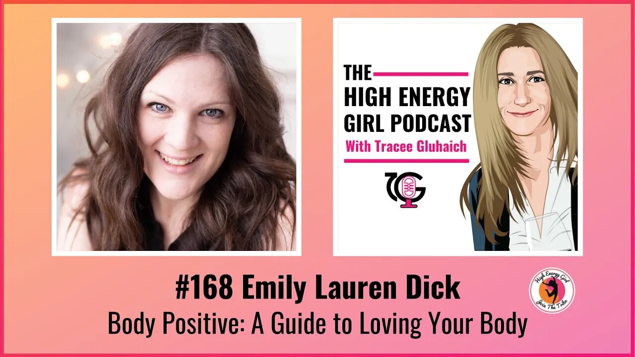 #168 Emily Lauren Dick - Body Positive: A Guide to Loving Your Body