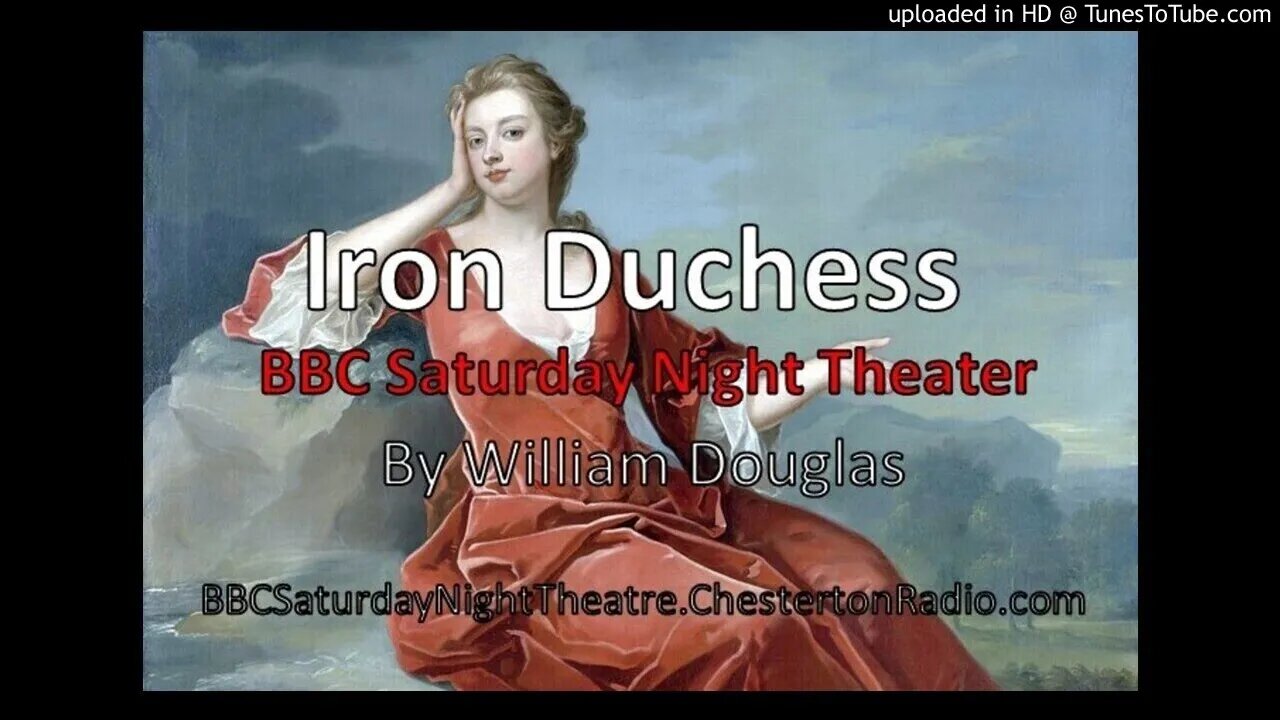 Iron Duchess - BBC Saturday Night Theater - William Douglas-Home