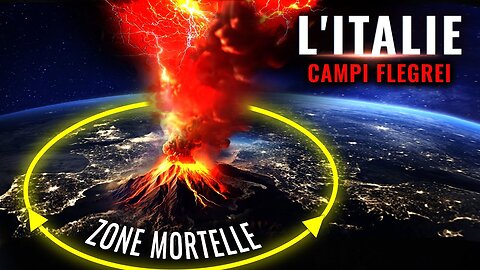 L'Europe est en danger! Le supervolcan Campi Flegrei,en Italie,est sur le point d'entrer en éruption