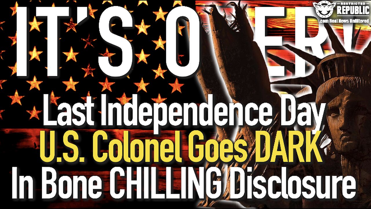 ‘It’s Over’ – Last Independence Day!? U.S. Colonel Goes DARK in Bone Chilling Disclosure!