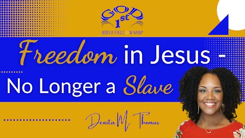 Freedom in Jesus - No Longer a Slave