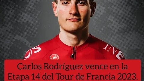 El español Carlos Rodríguez vence en la Etapa 14 del Tour de Francia 2023.