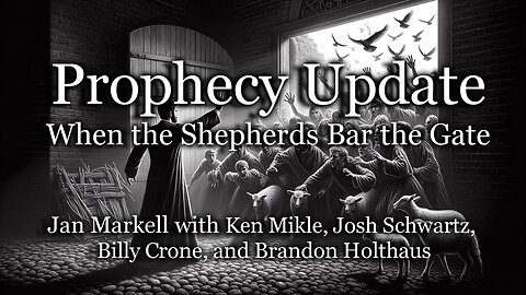 Prophecy Update: When the Shepherds Bar the Gate